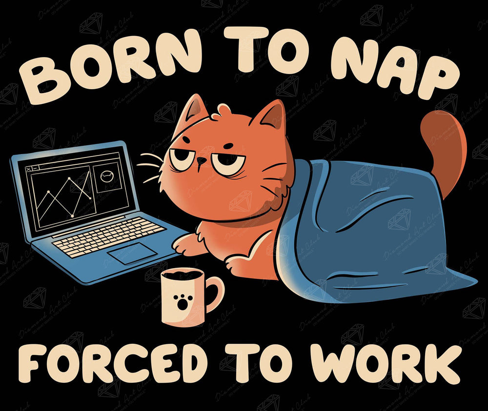 Born to Nap Forced to Work N8